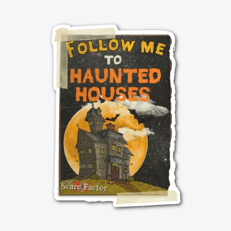 Follow Me To Haunted Houses Vintage