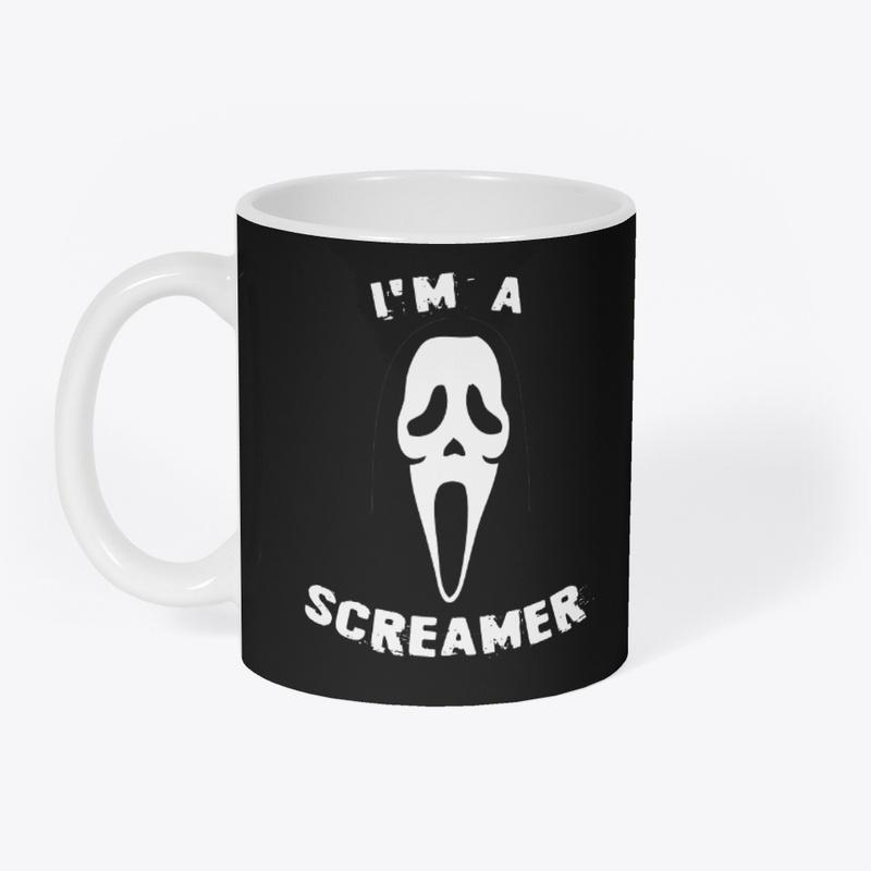 I'm A Screamer Scream Fan