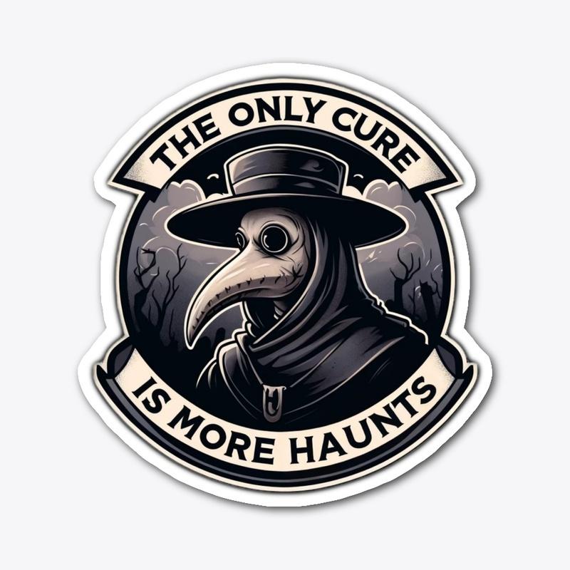 The Only Cure Is More Haunts